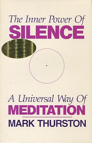 Seller image for The Inner Power of Silence: A Universal Way Of Meditation for sale by Kenneth A. Himber