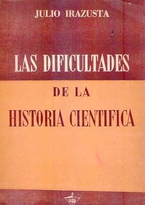 Imagen del vendedor de LAS DIFICULTADES DE LA HISTORIA CIENTIFICA Y EL ROSAS del Dr. E. H. Celesia a la venta por Buenos Aires Libros