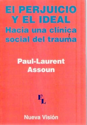 EL PERJUICIO Y EL IDEAL. Hacia una clínica social del trauma