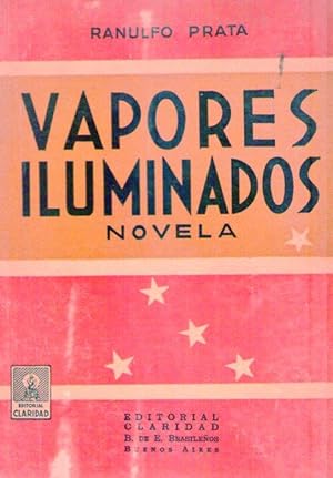 VAPORES ILUMINADOS. La novela de los obreros marítimos. Traducción del brasileño por Benjamín de ...