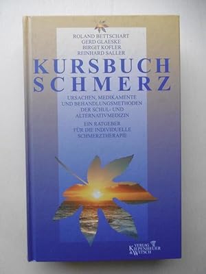 Kursbuch Schmerz. Ursachen, Medikamente und Behandlungsmethoden der Schul- und Alternativmedizin....