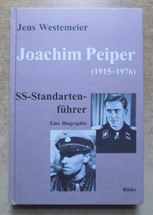 Bild des Verkufers fr Joachim Peiper - SS-Standartenfhrer - 1915 bis 1976. Eine Biographie. zum Verkauf von Antiquariat BcherParadies