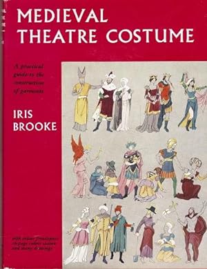 Medieval Theatre Costume: A Practical Guide to the Construction of Garments