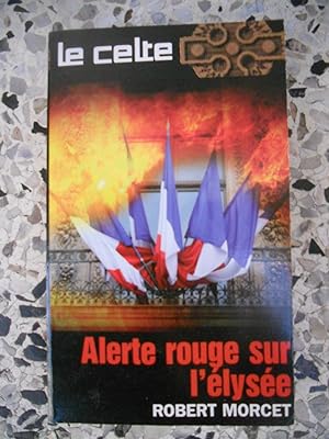 Image du vendeur pour Le Celte n° 49 - Alerte rouge sur l'Elysee mis en vente par Frederic Delbos