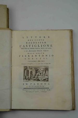 Lettere ora per la prima volta date in luce e con Annotazioni Storiche illustrate dall'abate Pier...