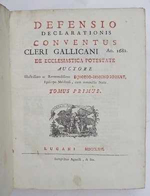 Defensio declarationis conventus cleri Gallicani an. 1682. De ecclesiastica potestate&