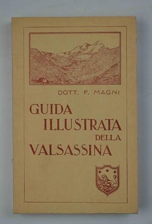 Guida illustrata della Valsassina. II. edizione completamente rifatta.