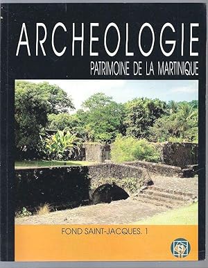 Image du vendeur pour Archologie. Patrimoine de la Martinique. Fond Saint-Jacques. 1. mis en vente par Librairie Aubry