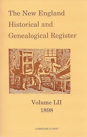 Image du vendeur pour THE NEW ENGLAND HISTORICAL AND GENEALOGICAL REGISTER.VOLUME LII. 1898. mis en vente par Legacy Books