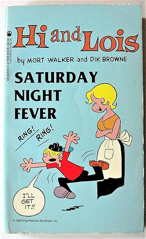 Hi and Lois. Saturday Night Fever