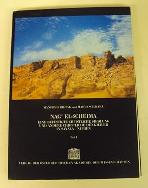 Imagen del vendedor de Nag' El-Scheima. Eine befestigte christliche Siedlung und andere christliche Denkmler in Sayala - Nubien. Teil 1: Die sterreichischen Grabungen 1963-1965. Mit 60 Tafeln, 65 Textfiguren und 10 Plnen a la venta por Der Buchfreund