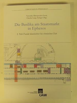 Bild des Verkufers fr Die Basilika am Staatsmarkt in Ephesos. 2. Teil: Funde klassischer bis rmischer Zeit. zum Verkauf von Der Buchfreund