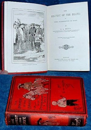 THE BRAVEST OF THE BRAVE or with Peterborough in Spain. .with eight full-page illustrations by H....