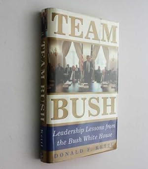 Imagen del vendedor de Team Bush: Leadership Lessons from the Bush White House a la venta por Cover to Cover Books & More