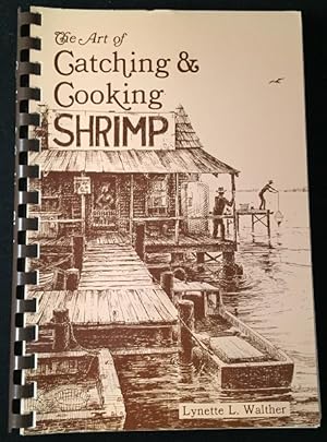 Seller image for The Art of Catching & Cooking Shrimp for sale by Back in Time Rare Books, ABAA, FABA