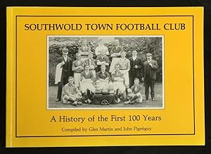 Bild des Verkufers fr Southwold Town Football Club: A History of the First 100 Years. zum Verkauf von Chapel Books