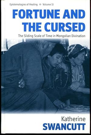 Fortune and the Cursed: The Sliding Scale of Time in Mongolian Divination (Epistemologies of Heal...