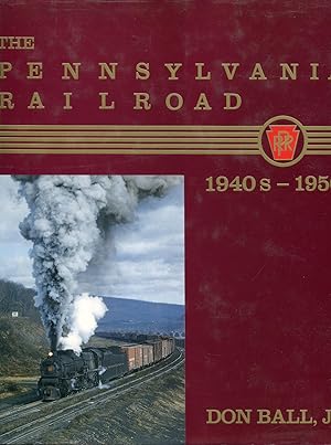 The Pennsylvania Railroad 1940s - 1950s