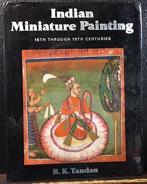 Seller image for INDIAN MINIATURE PAINTING, 16th Through 19th Centuries for sale by Lost Horizon Bookstore