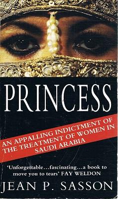 Princess: An Appalling Indictment Of The Treatment Of Women In Saudi Arabia.