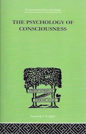 THE PSYCHOLOGY OF CONSCIOUSNESS