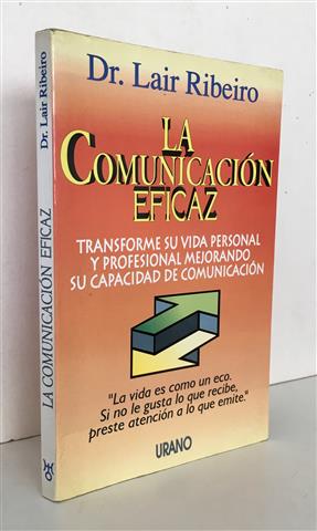 Seller image for La comunicacin eficaz.TRANSFORME SU VIDA PERSONAL Y PROFESIONAL MEJORANDO SU CAPACIDAD DE COMUNICACION for sale by Librera Torres-Espinosa