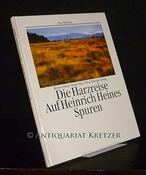 Bild des Verkufers fr Die Harzreise. Auf Heinrich Heines Spuren. Walter Mayr / Eine Bildreise zum Verkauf von Antiquariat Kretzer