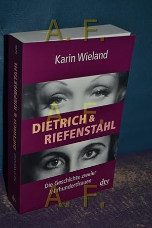 Bild des Verkufers fr Dietrich & Riefenstahl : die Geschichte zweier Jahrhundertfrauen. dtv , 34789 zum Verkauf von Antiquarische Fundgrube e.U.