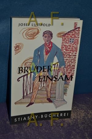 Immagine del venditore per Bruder Einsam (Stiasny-Bcherei 80) Eingeleitet und ausgewhlt von Alfred Zohner venduto da Antiquarische Fundgrube e.U.