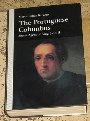 The Portuguese Columbus - Secret Agent of King John II