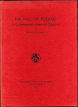 THE FALL OF POLAND IN CONTEMPORARY AMERICAN OPINION