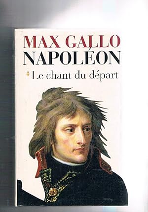 Image du vendeur pour Napoleon Le chant du dpart. Volum primo dell'opera. mis en vente par Libreria Gull