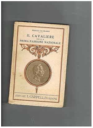 Immagine del venditore per Il cavaliere della prima passione nazionale. venduto da Libreria Gull