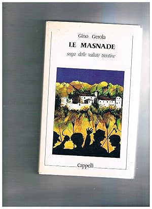Immagine del venditore per Le Masnade saga delle vallate trentine. venduto da Libreria Gull