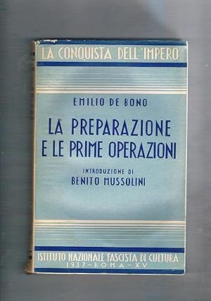 Bild des Verkufers fr La preparazione e le prime operazioni. Memorie sullo stato generale delle colonie italiane di Eritrea e Somalia e strategie di difesa militare. Introduzione di Benito Mussolini. zum Verkauf von Libreria Gull