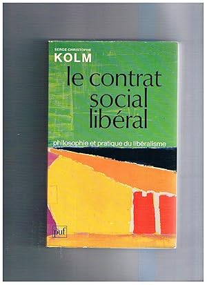 Bild des Verkufers fr Le contrat social libral, philosophie et pratique du libralisme. zum Verkauf von Libreria Gull