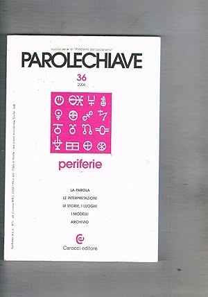 Seller image for Parolechiave nuova serie di problemi del socialismo n 36 del 2006 intitolato Periferie. for sale by Libreria Gull