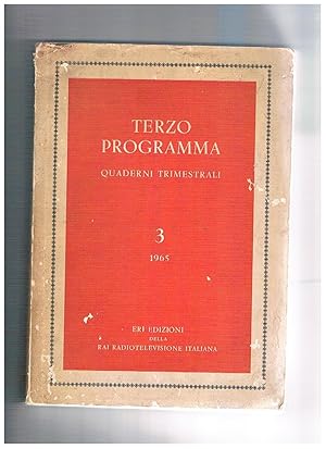 Seller image for Terzo programma, quaderni trimestrali n 3 1965, contiene filosofia della guerra nell'era atomica di N. Bobbio; la nonviolenza principi e tecniche scritti di: S. Cotta, Aldo Capitini, U. Segre; testi scritti tradotti per la radio: gli 80 anni di palazzeschi, il futurismo russo di S. Bernardini, letteratura giappinese oggi di B. Orolani; ecc. for sale by Libreria Gull