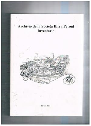 Seller image for Archivio della Societ Birra Peroni inventario. for sale by Libreria Gull