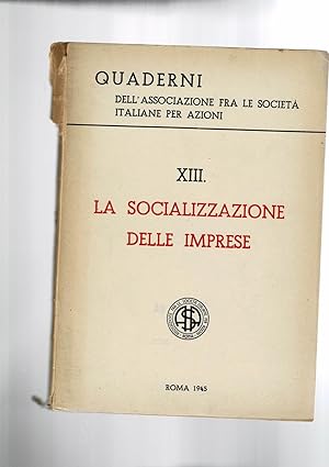 Imagen del vendedor de La socializzazione delle imprese. Vol. XIII dei Quaderni dell'Associazione fra le societ italiane per azioni. a la venta por Libreria Gull