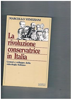 Immagine del venditore per La rivoluzione conservatrice in Italia. Genesi e sviluppo della "ideologia italiana". venduto da Libreria Gull