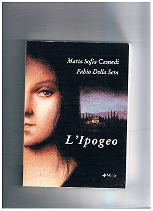 Immagine del venditore per L'ipogeo. Romanzo. venduto da Libreria Gull