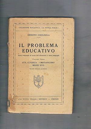 Seller image for Il problema educativo: vol. I et classica, cristianesimo, medio evo. for sale by Libreria Gull