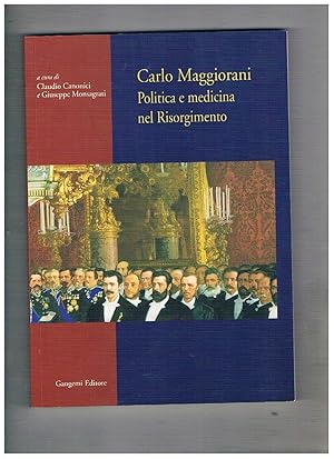 Immagine del venditore per Carlo Maggiorani. Politica e medicina nel Risorgimento. venduto da Libreria Gull