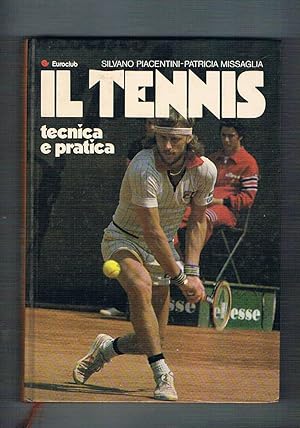Seller image for Il Tennis tecnica e pratica. for sale by Libreria Gull
