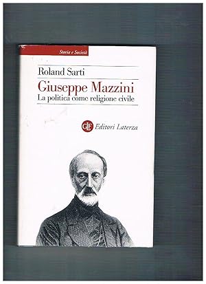 Seller image for Giuseppe Mazzini. La politica come religione civile. for sale by Libreria Gull