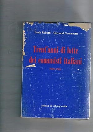 Imagen del vendedor de Trent'anni di lotte dei comunisti italiani 1921-1951. a la venta por Libreria Gull