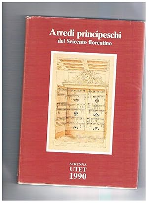 Imagen del vendedor de Arredi principeschi del seicento fiorentino. Disegni di Diacinto Maria Marmi. a la venta por Libreria Gull