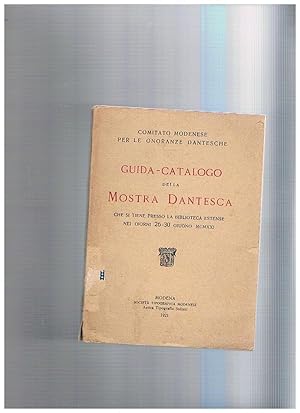 Imagen del vendedor de Guida-catalogo della mostra dantesca che si tiene presso la biblioteca Estense nei giorni 26-30 giugno 1921. a la venta por Libreria Gull