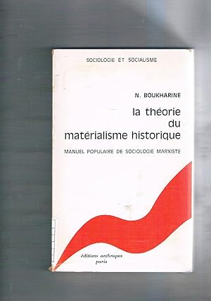 Seller image for La thorie du matrialisme historique. Manuel populaire de sociologie marxiste. for sale by Libreria Gull